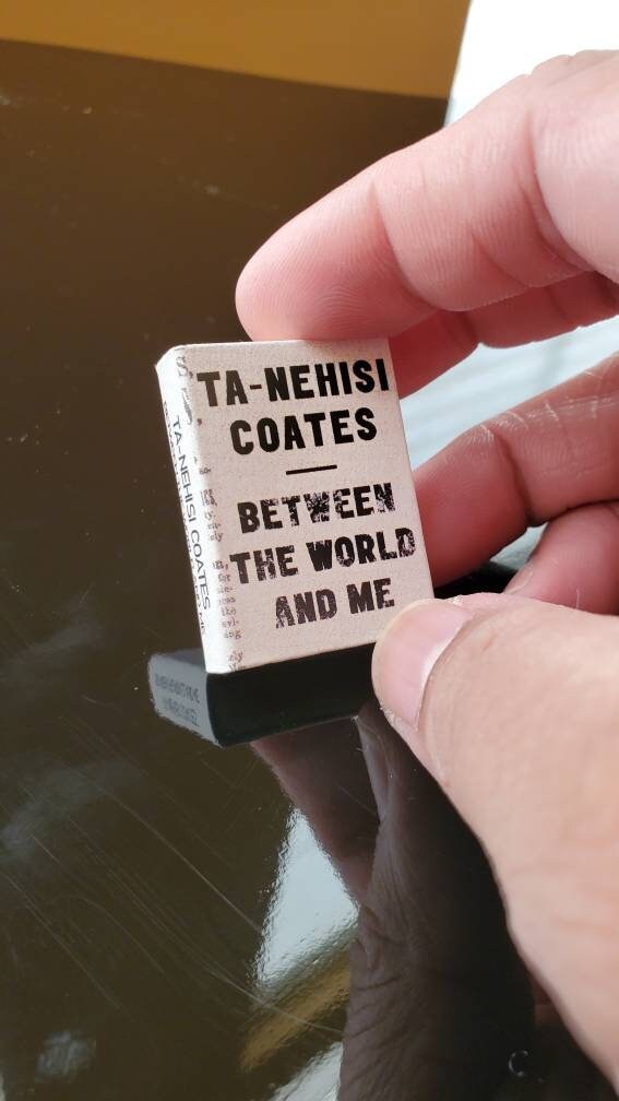 Between The World and Me Ta-Nehisi Coates Dollhouse Micro Miniature Book A Collection of Quotes & Sayings, Paperback