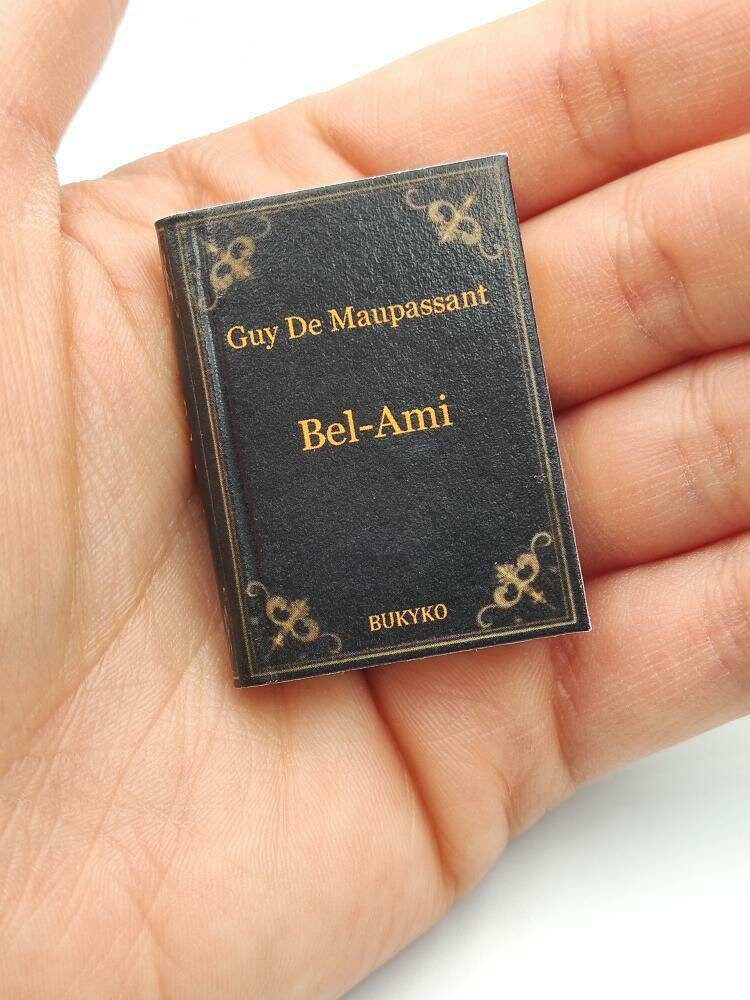 Bel-Ami by Guy de Maupassant Dollhouse Micro Miniature Book A Collection of Quotes & Sayings, Paperback